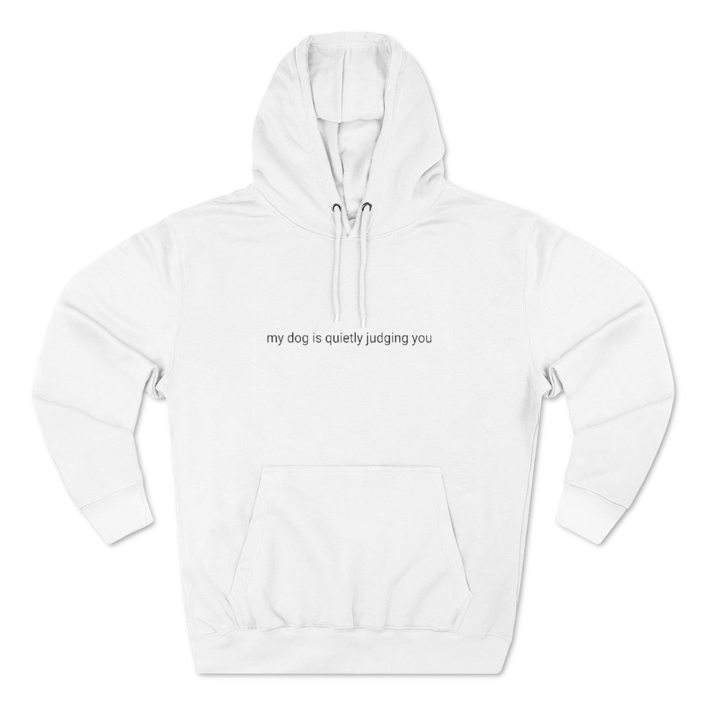 Unisex "My dog is quietly judging you" hoodie in white