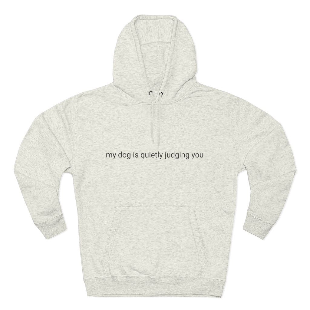 Unisex "My dog is quietly judging you" hoodie - Oatmeal