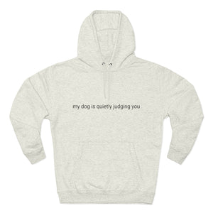 Unisex "My dog is quietly judging you" hoodie - Oatmeal